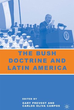 The Bush Doctrine and Latin America - Prevost, Gary / Campos, Carlos Oliva