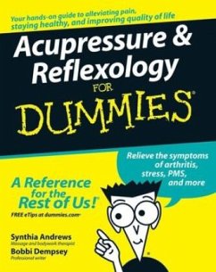 Acupressure and Reflexology for Dummies - Andrews, Synthia;Dempsey, Bobbi