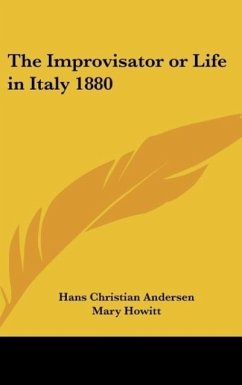 The Improvisator or Life in Italy 1880 - Andersen, Hans Christian