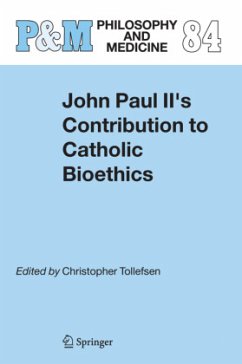 John Paul II's Contribution to Catholic Bioethics - Tollefsen, Christopher (ed.)