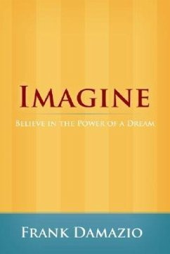 Imagine: Believe in the Power of a Dream - Damazio, Frank