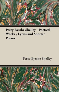 Percy Bysshe Shelley - Poetical Works , Lyrics and Shorter Poems - Shelley, Percy Bysshe