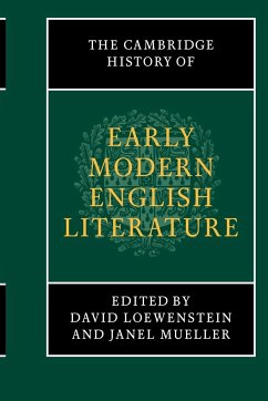 The Cambridge History of Early Modern English Literature - Loewenstein, David / Mueller, Janel (eds.)