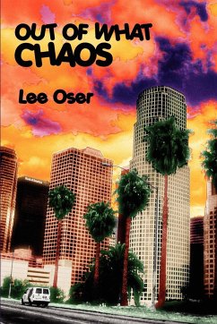 OUT OF WHAT CHAOS - Oser, Lee