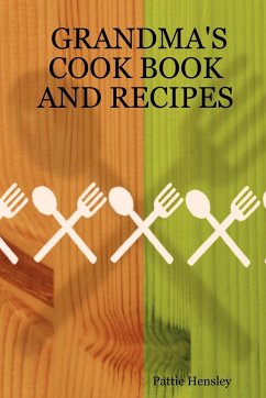 GRANDMA'S COOK BOOK AND RECIPES - Hensley, Pattie