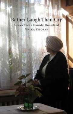 Rather Laugh Than Cry: Stories from a Hassidic Household - Ziporah, Malka