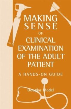 Making Sense of Clinical Examination of the Adult Patient - Model, Douglas