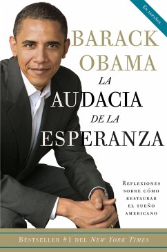 La Audacia de la Esperanza: Reflexiones Sobre Como Restaurar El Sueño Americano / The Audacity of Hope - Obama, Barack