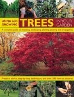 Using and Growing Trees in Your Garden - Buffin, Mike; Anderson, Peter