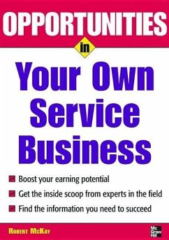 Opportunities in Your Own Service Business - Mckay, Robert