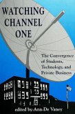 Watching Channel One: The Convergence of Students, Technology, and Private Business