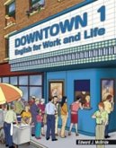 Downtown 1: English for Work and Life