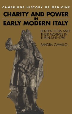 Charity and Power in Early Modern Italy - Cavallo, Sandra