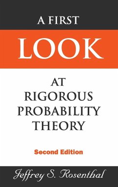A First Look at Rigorous Probability Theory - Rosenthal, Jeffrey S.