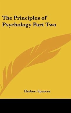 The Principles of Psychology Part Two - Spencer, Herbert