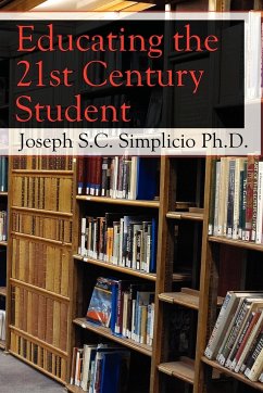 Educating the 21st Century Student - Simplicio Ph. D., Joseph S. C.