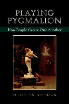 Playing Pygmalion - Josselson, Ruthellen