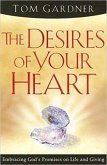 The Desires of Your Heart: Embracing God's Promises on Life and Giving