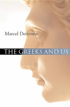 The Greeks and Us - Detienne, Marcel