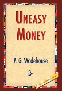 Uneasy Money - Wodehouse, P. G.