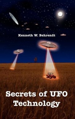 Secrets of UFO Technology - Behrendt, Kenneth W.