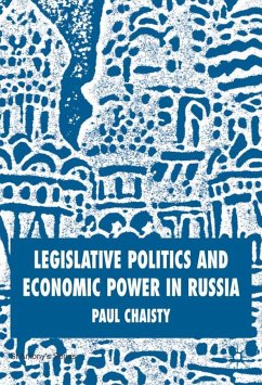 Legislative Politics and Economic Power in Russia - Chaisty, P.