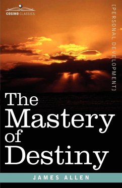 The Mastery of Destiny - Allen, James