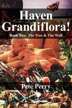 Haven Grandiflora!: Book Two: The Tree and the Wall - Perry, Peter