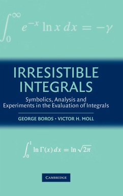 Irresistible Integrals - Moll, Victor H.; Boros, George; Moll, Victor