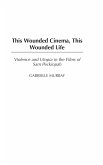 This Wounded Cinema, This Wounded Life