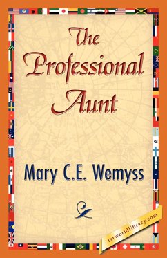 The Professional Aunt - Wemyss, Mary C. E.