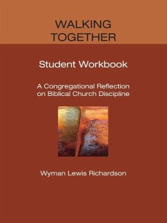 Walking Together: A Congregational Reflection on Biblical Church Discipline - Richardson, Wyman Lewis