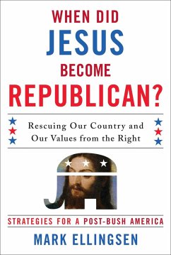 When Did Jesus Become Republican? - Ellingsen, Mark