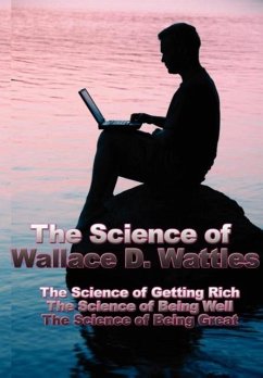 The Science of Wallace D. Wattles - Wattles, Wallace D.