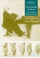 Performing Brahms - Musgrave, Michael / Sherman, Bernard D. (eds.)