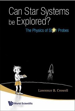 Can Star Systems Be Explored?: The Physics of Star Probes - Crowell, Lawrence Barr