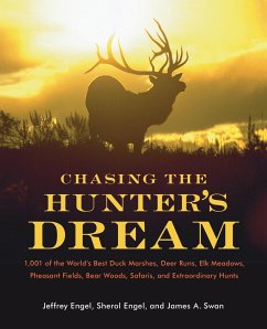 Chasing the Hunter's Dream - Engel, Jeffrey; Engel, Sherol; Swan, James A