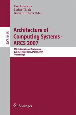 Architecture of Computing Systems - ARCS 2007 - Lukowicz, Paul / Thiele, Lothar / Tröster, Gerhard (eds.)