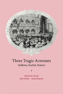 Three Tragic Actresses - Booth, Michael; Bassnett, Susan; Booth, Michael R.