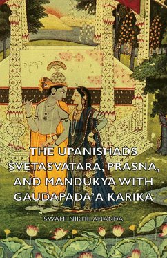 The Upanishads - Svetasvatara, Prasna, and Mandukya with Gaudapada'a Karika - Nikhilananda, Swami