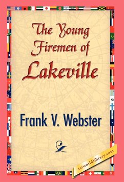 The Young Firemen of Lakeville - Webster, Frank V.