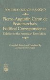For the Good of Mankind: Pierre-Augustin Caron de Beaumarchais, Political Correspondence Relative to the American Revolution