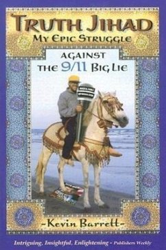 Truth Jihad: My Epic Struggle Against the 9/11 Big Lie - Barrett, Kevin