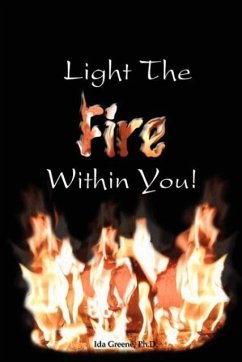Light the Fire Within You - Greene, Ph. D Ida