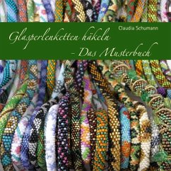 Glasperlenketten häkeln - Das Musterbuch - Schumann, Claudia