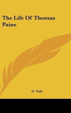 The Life Of Thomas Paine - Vale, G.