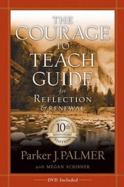 The Courage to Teach Guide for Reflection & Renewal, w. DVD - Palmer, Parker J.; Scribner, Megan