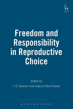Freedom and Responsibility in Reproductive Choice - Spencer, J.R. / du Bois-Pedain, Antje (eds.)
