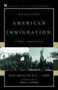 Debating American Immigration, 1882-Present - Daniels, Roger; Graham, Otis L