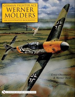 German Fighter Ace Werner Mölders: An Illustrated Biography - Obermaier, Ernest